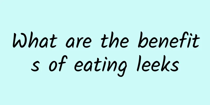 What are the benefits of eating leeks