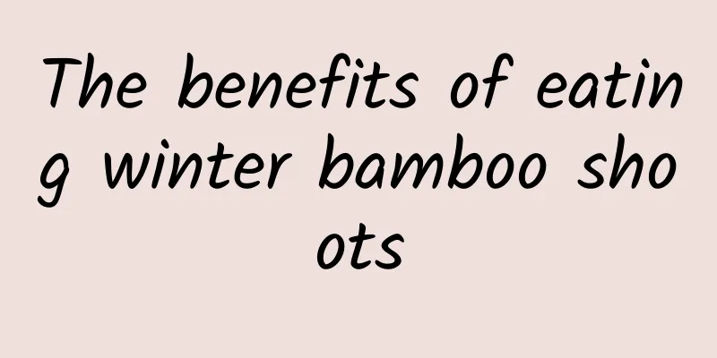 The benefits of eating winter bamboo shoots