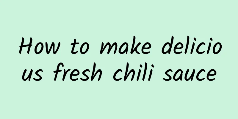 How to make delicious fresh chili sauce