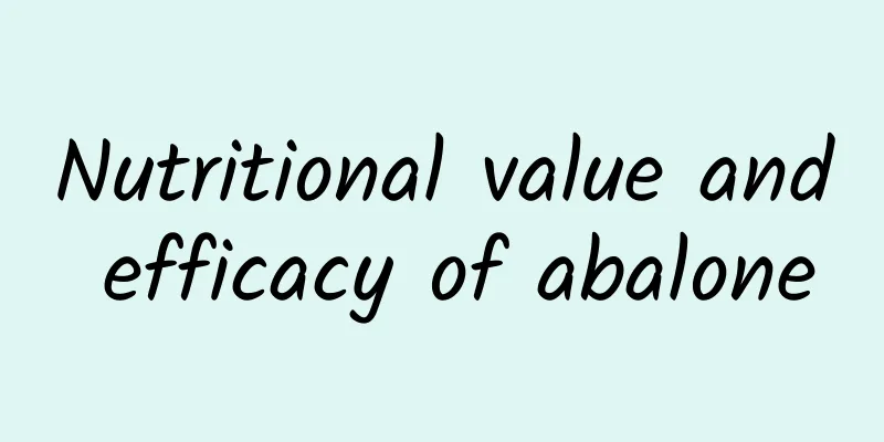 Nutritional value and efficacy of abalone