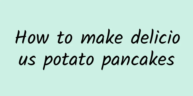 How to make delicious potato pancakes