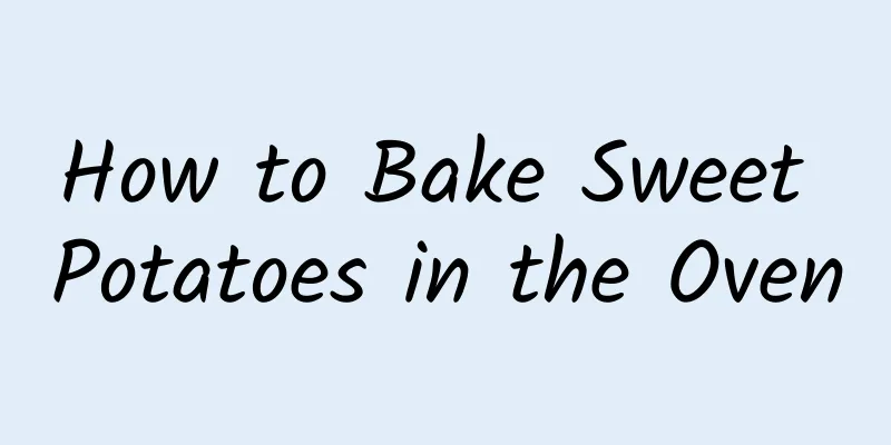 How to Bake Sweet Potatoes in the Oven