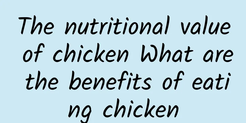 The nutritional value of chicken What are the benefits of eating chicken