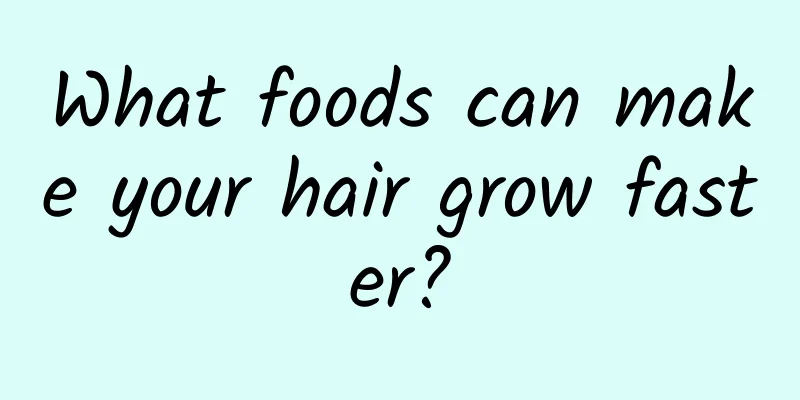 What foods can make your hair grow faster?