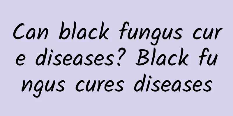 Can black fungus cure diseases? Black fungus cures diseases