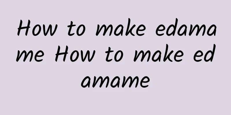 How to make edamame How to make edamame