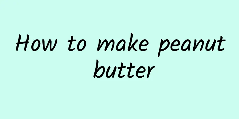 How to make peanut butter