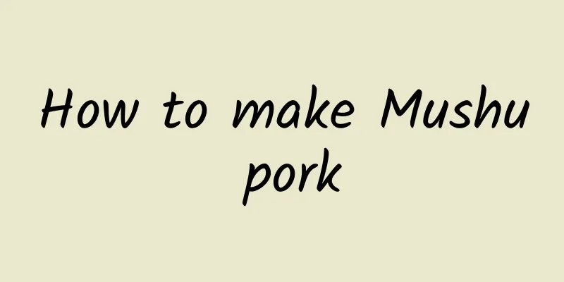 How to make Mushu pork