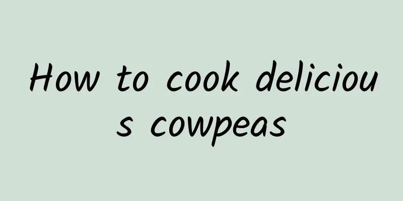 How to cook delicious cowpeas