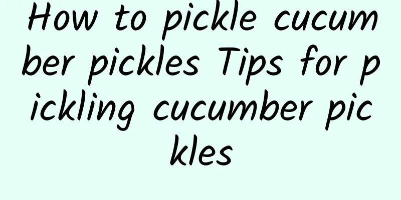 How to pickle cucumber pickles Tips for pickling cucumber pickles