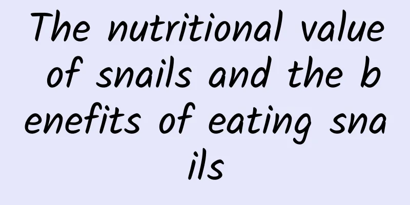 The nutritional value of snails and the benefits of eating snails