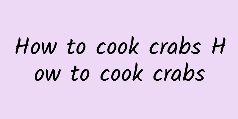 How to cook crabs How to cook crabs