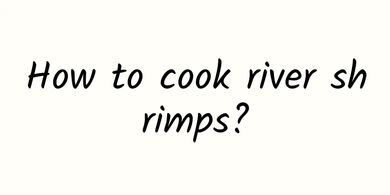 How to cook river shrimps?