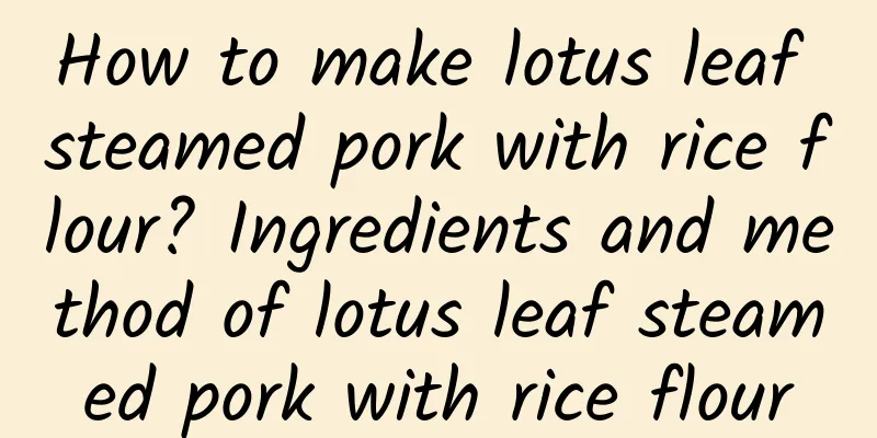 How to make lotus leaf steamed pork with rice flour? Ingredients and method of lotus leaf steamed pork with rice flour