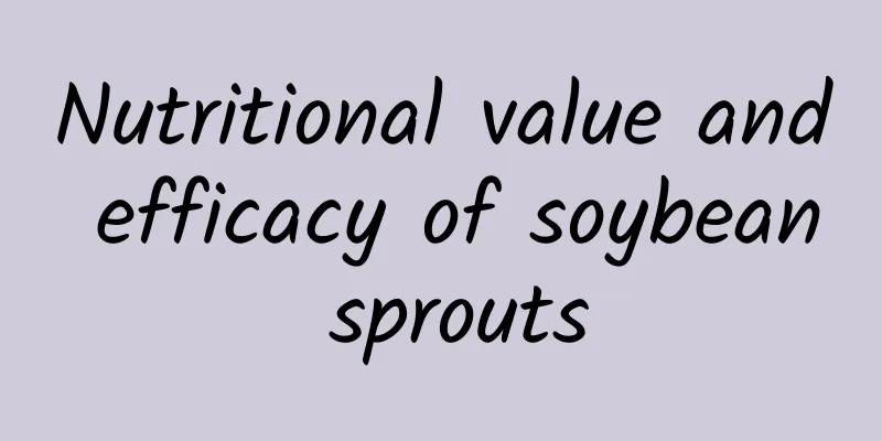 Nutritional value and efficacy of soybean sprouts