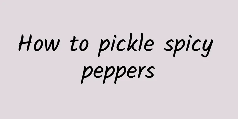 How to pickle spicy peppers