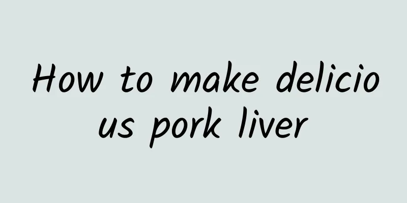 How to make delicious pork liver