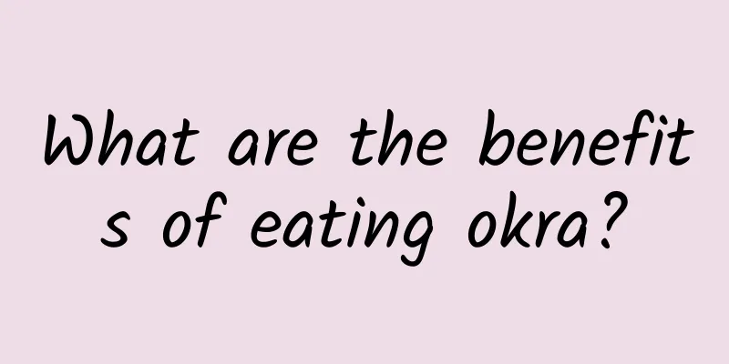 What are the benefits of eating okra?