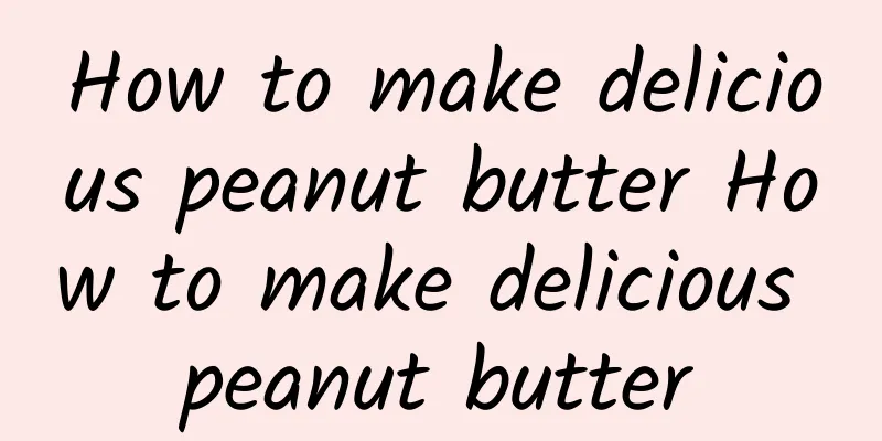 How to make delicious peanut butter How to make delicious peanut butter