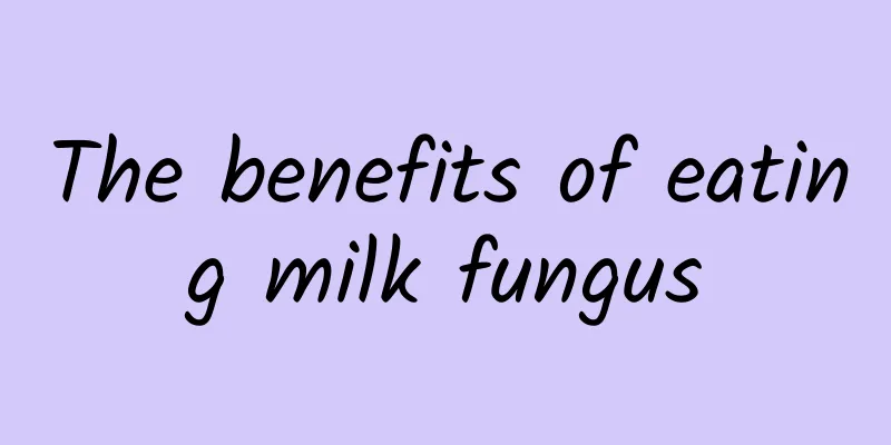 The benefits of eating milk fungus