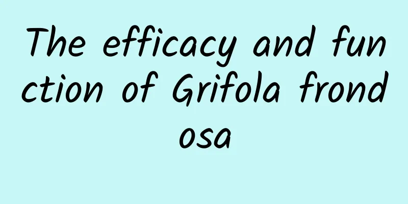 The efficacy and function of Grifola frondosa