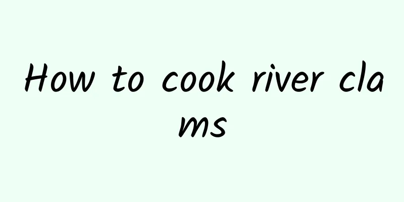 How to cook river clams