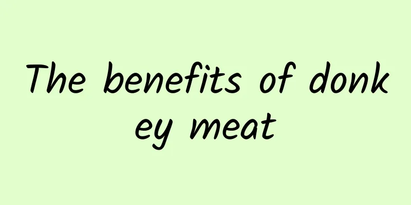 The benefits of donkey meat