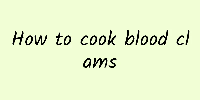 How to cook blood clams