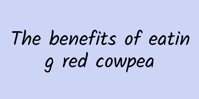 The benefits of eating red cowpea