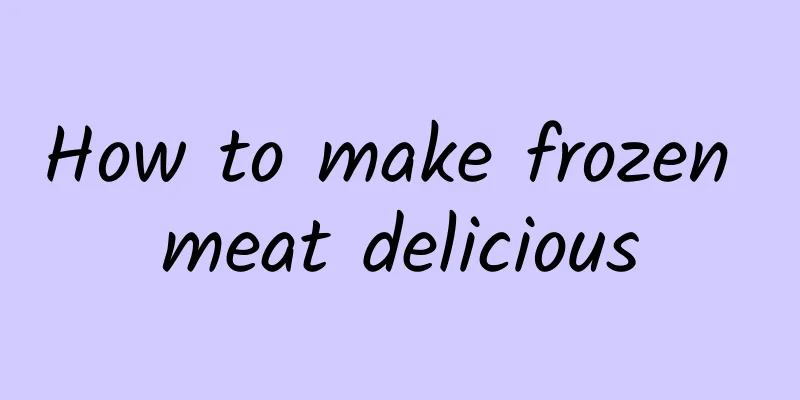 How to make frozen meat delicious