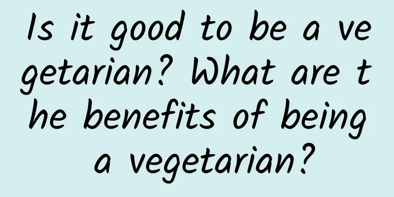 Is it good to be a vegetarian? What are the benefits of being a vegetarian?