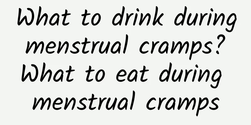 What to drink during menstrual cramps? What to eat during menstrual cramps