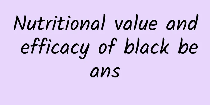 Nutritional value and efficacy of black beans