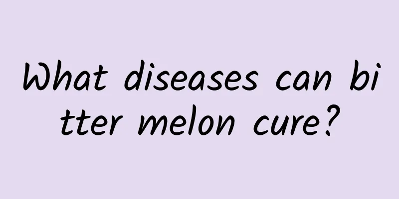 What diseases can bitter melon cure?