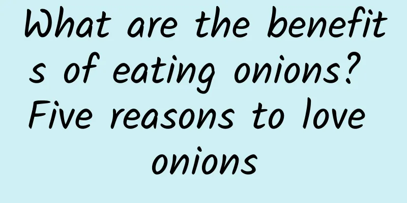 What are the benefits of eating onions? Five reasons to love onions