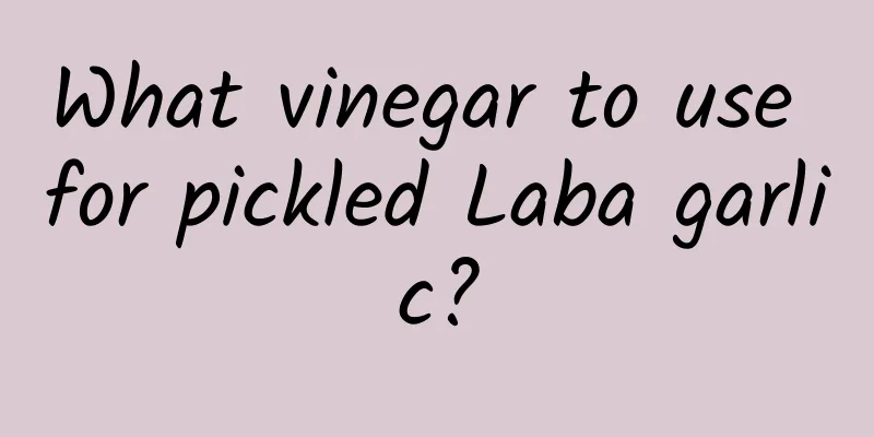 What vinegar to use for pickled Laba garlic?