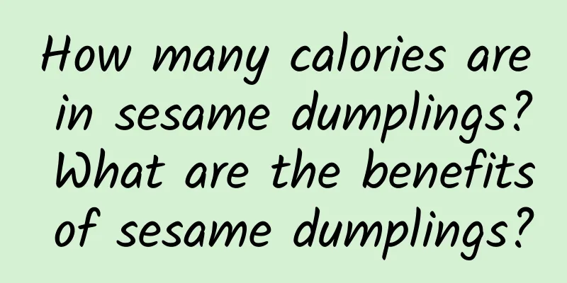 How many calories are in sesame dumplings? What are the benefits of sesame dumplings?