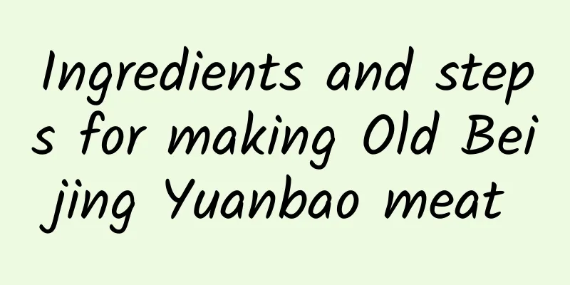 Ingredients and steps for making Old Beijing Yuanbao meat