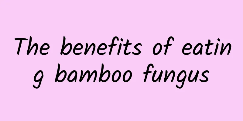 The benefits of eating bamboo fungus