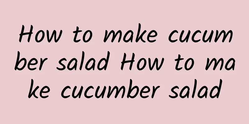 How to make cucumber salad How to make cucumber salad