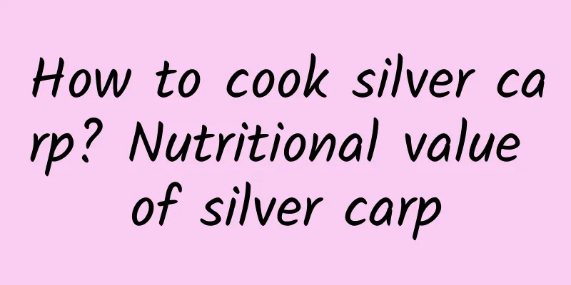 How to cook silver carp? Nutritional value of silver carp