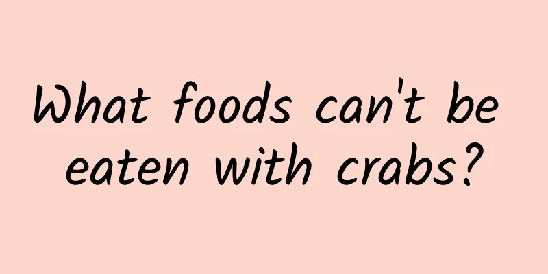 What foods can't be eaten with crabs?