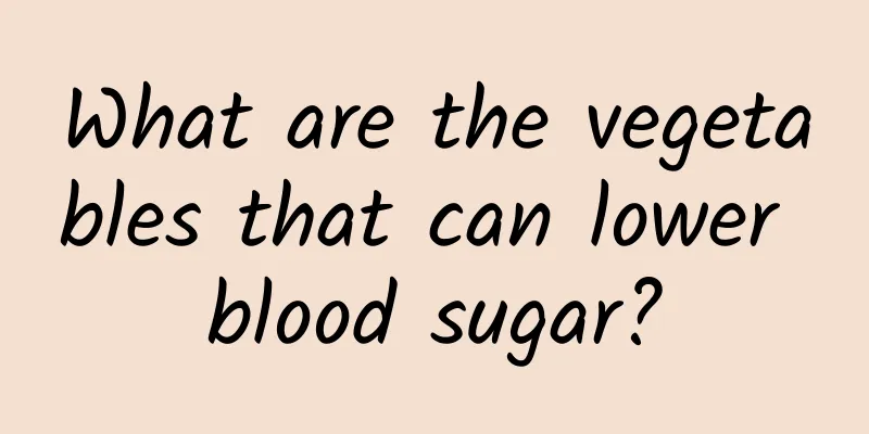 What are the vegetables that can lower blood sugar?