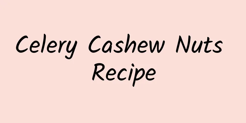 Celery Cashew Nuts Recipe