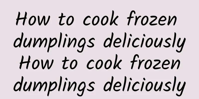 How to cook frozen dumplings deliciously How to cook frozen dumplings deliciously