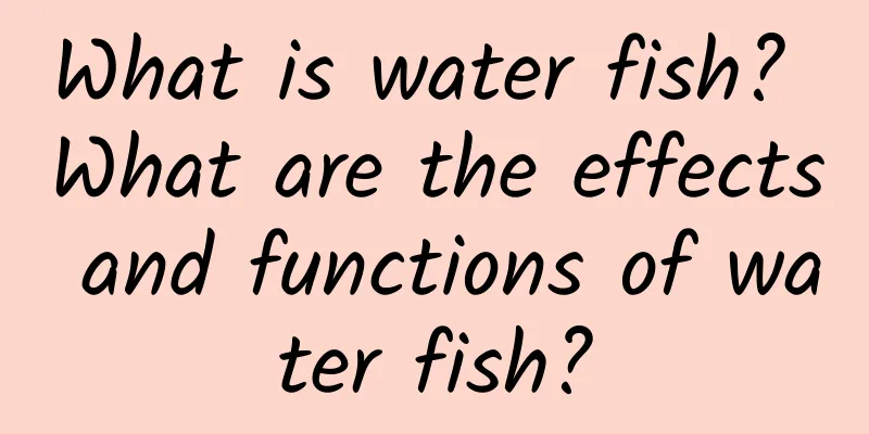 What is water fish? What are the effects and functions of water fish?