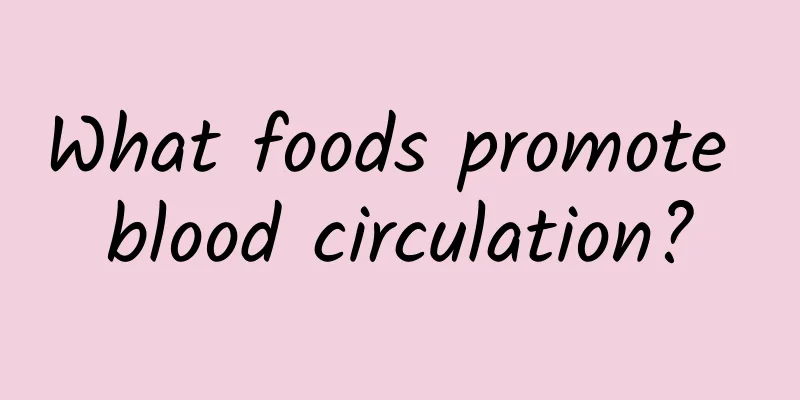 What foods promote blood circulation?