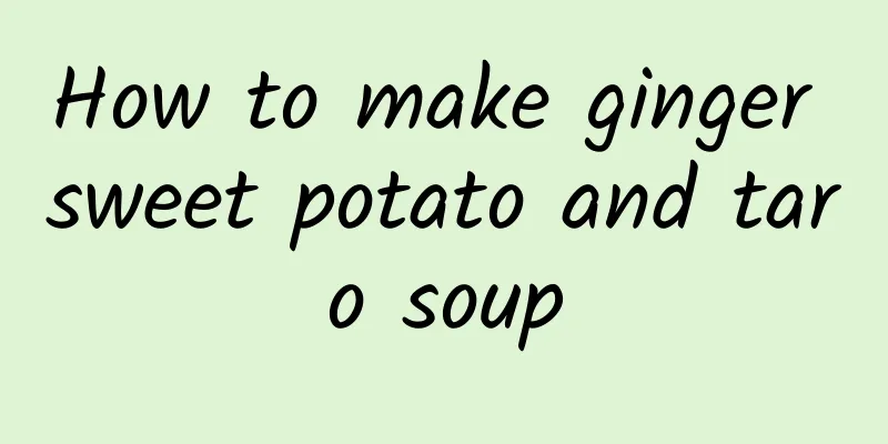 How to make ginger sweet potato and taro soup