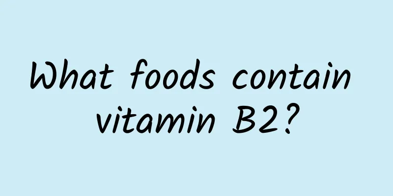 What foods contain vitamin B2?