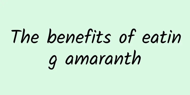 The benefits of eating amaranth